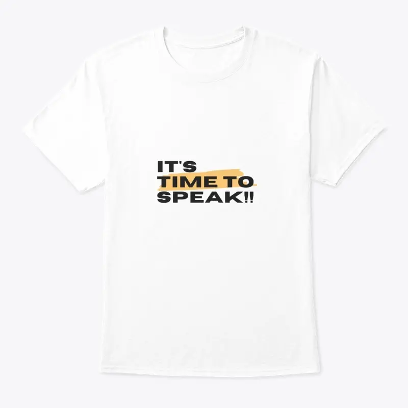 It's Time To Speak shirt 